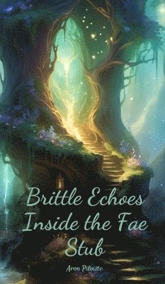 bokomslag Brittle Echoes Inside the Fae Stub