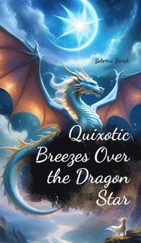 bokomslag Quixotic Breezes Over the Dragon Star