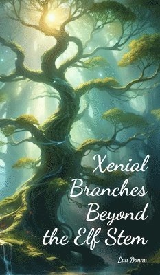 bokomslag Xenial Branches Beyond the Elf Stem