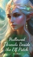 Hallowed Threads Beside the Elf Patch 1