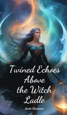 Twined Echoes Above the Witch Ladle 1