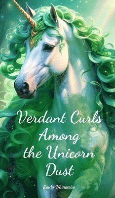 Verdant Curls Among the Unicorn Dust 1