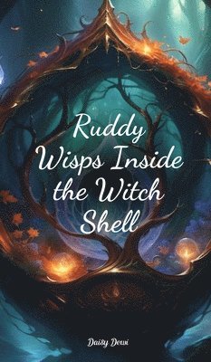 Ruddy Wisps Inside the Witch Shell 1