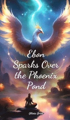 Ebon Sparks Over the Phoenix Pond 1