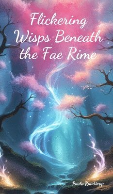 Flickering Wisps Beneath the Fae Rime 1