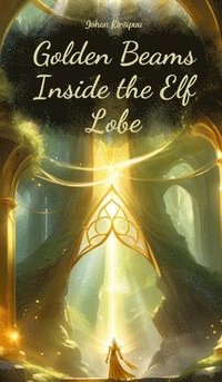 bokomslag Golden Beams Inside the Elf Lobe