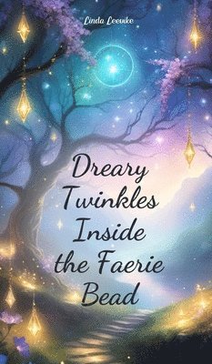 Dreary Twinkles Inside the Faerie Bead 1