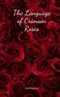 bokomslag The Language of Crimson Roses