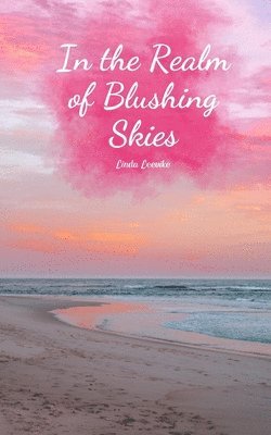 In the Realm of Blushing Skies 1