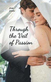 bokomslag Through the Veil of Passion