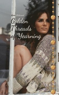 bokomslag Golden Threads of Yearning