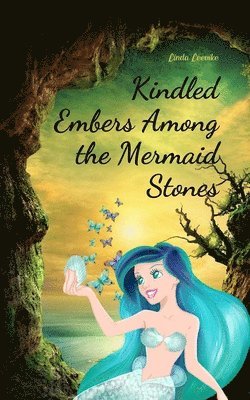 Kindled Embers Among the Mermaid Stones 1