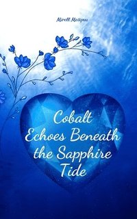 bokomslag Cobalt Echoes Beneath the Sapphire Tide