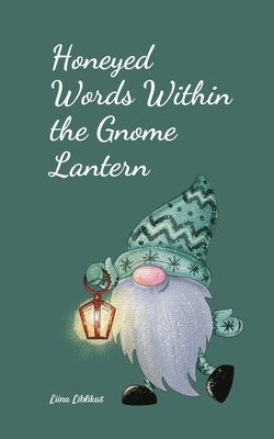 bokomslag Honeyed Words Within the Gnome Lantern