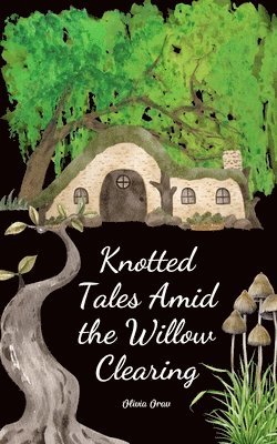 bokomslag Knotted Tales Amid the Willow Clearing