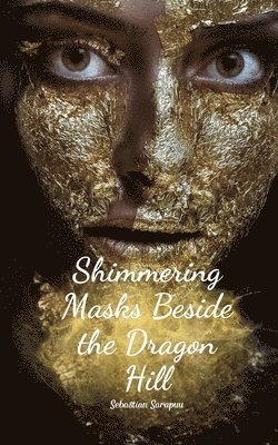 Shimmering Masks Beside the Dragon Hill 1