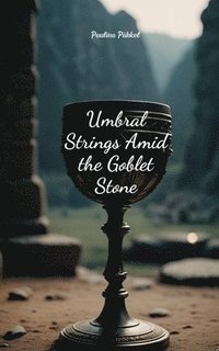 bokomslag Umbral Strings Amid the Goblet Stone