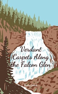 Verdant Carpets Along the Falcon Glen 1