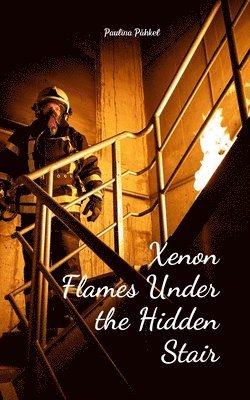 Xenon Flames Under the Hidden Stair 1