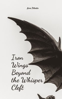 bokomslag Iron Wings Beyond the Whisper Cleft