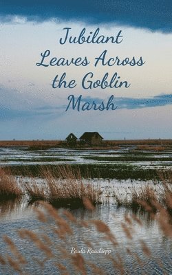 Jubilant Leaves Across the Goblin Marsh 1