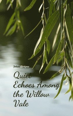 Quiet Echoes Among the Willow Vale 1