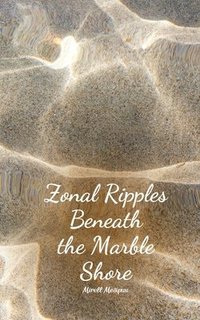 bokomslag Zonal Ripples Beneath the Marble Shore