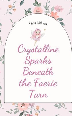 Crystalline Sparks Beneath the Faerie Tarn 1