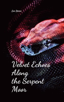 bokomslag Velvet Echoes Along the Serpent Moor