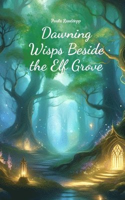 Dawning Wisps Beside the Elf Grove 1