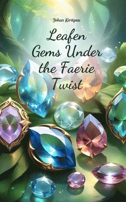 Leafen Gems Under the Faerie Twist 1