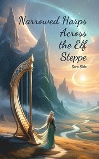 bokomslag Narrowed Harps Across the Elf Steppe