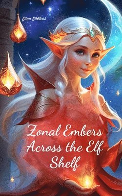 bokomslag Zonal Embers Across the Elf Shelf