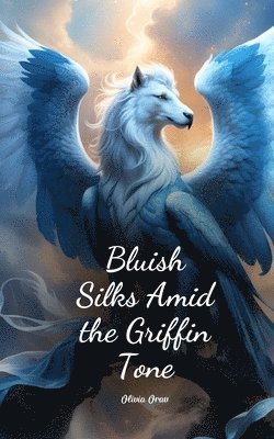 Bluish Silks Amid the Griffin Tone 1