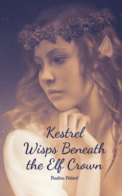 bokomslag Kestrel Wisps Beneath the Elf Crown