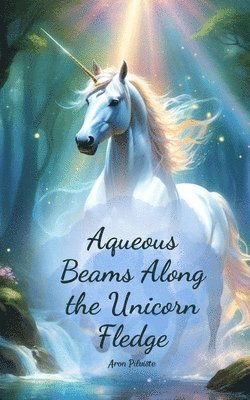 Aqueous Beams Along the Unicorn Fledge 1