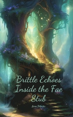 bokomslag Brittle Echoes Inside the Fae Stub