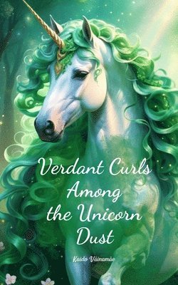 bokomslag Verdant Curls Among the Unicorn Dust