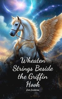 bokomslag Wheaten Strings Beside the Griffin Hook