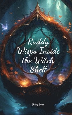 bokomslag Ruddy Wisps Inside the Witch Shell