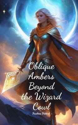 bokomslag Oblique Ambers Beyond the Wizard Cowl