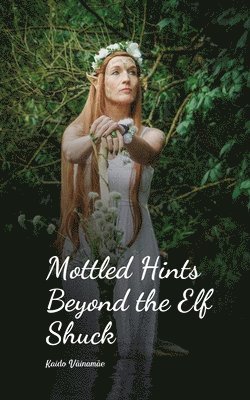 Mottled Hints Beyond the Elf Shuck 1