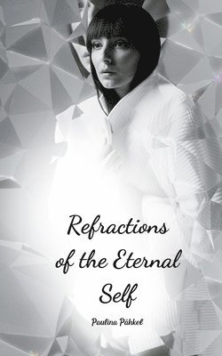 Refractions of the Eternal Self 1