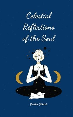 Celestial Reflections of the Soul 1