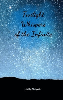 bokomslag Twilight Whispers of the Infinite