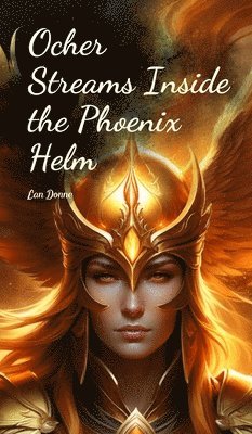 Ocher Streams Inside the Phoenix Helm 1