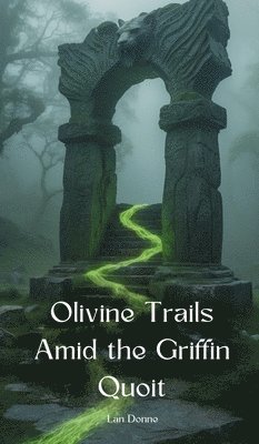 Olivine Trails Amid the Griffin Quoit 1