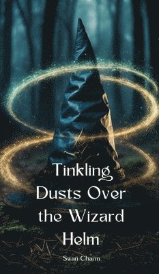 Tinkling Dusts Over the Wizard Helm 1