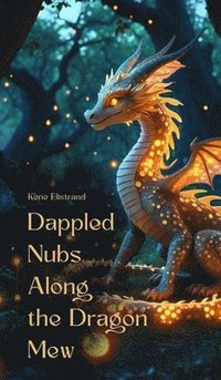 bokomslag Dappled Nubs Along the Dragon Mew