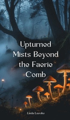 Upturned Mists Beyond the Faerie Comb 1